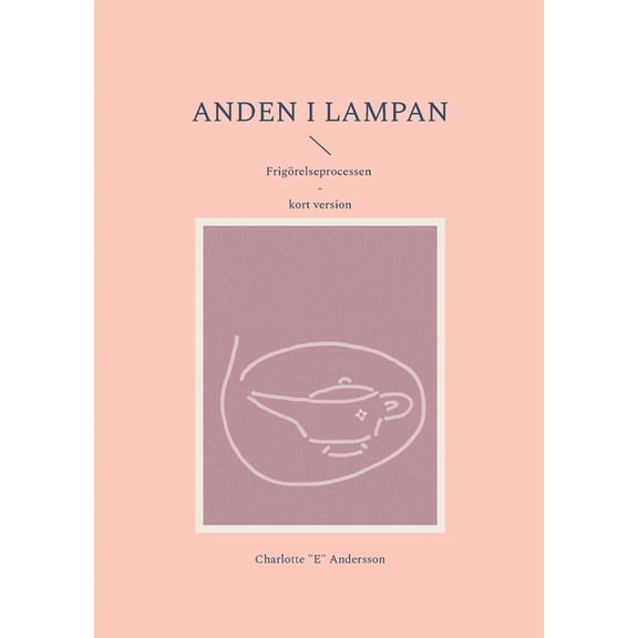 Anden i lampan: Frigrelseprocessen - kort version, (Paperback)