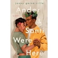thumbnail image 1 of Ander & Santi Were Here : A Novel (Hardcover), 1 of 2