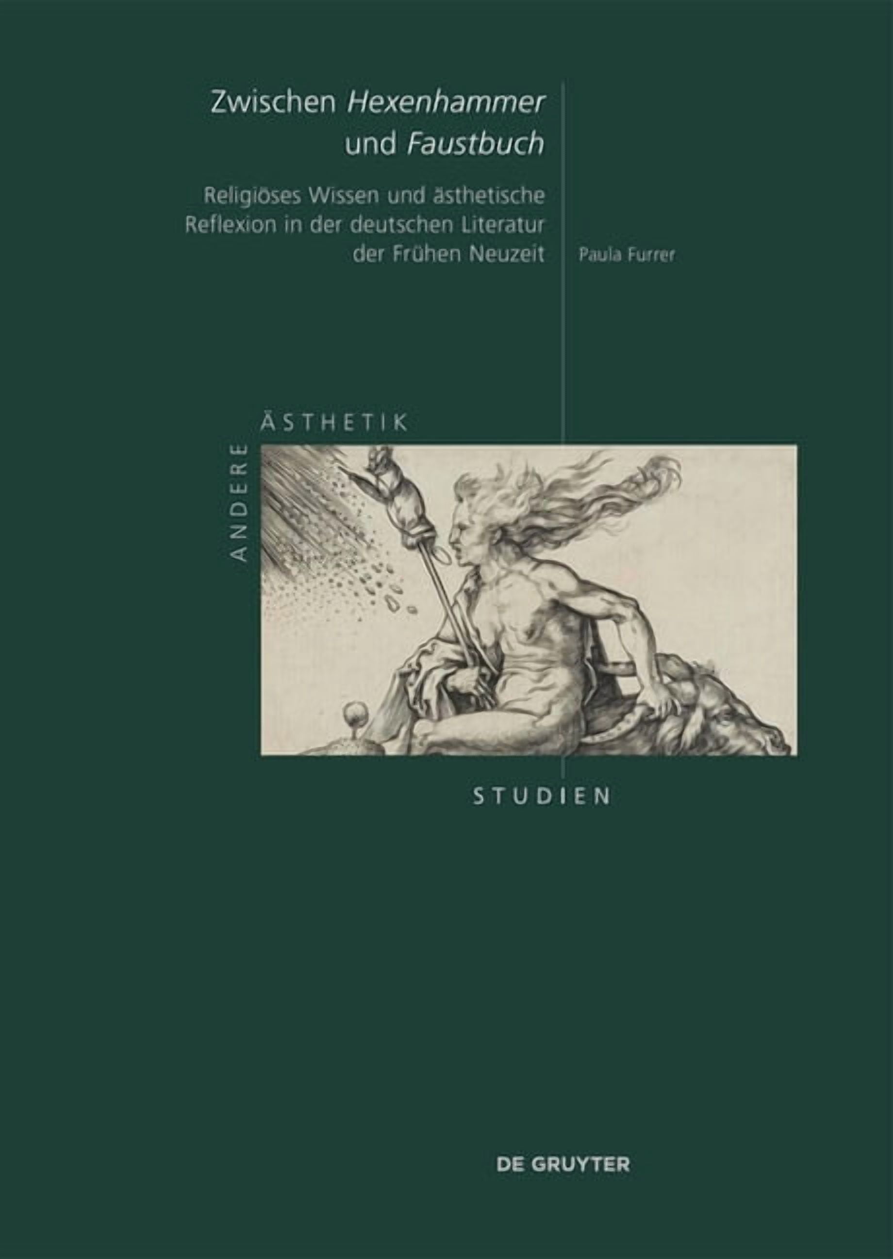 Andere Ãsthetik - Studien Zwischen "Hexenhammer" Und "Faustbuch": ReligiÃ¶ses Wissen Und Ãsthetische Reflexion in Der Deutschen, Book 18, (Hardcover)