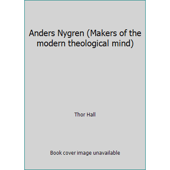 Pre-Owned Anders Nygren (Makers of the modern theological mind) (Hardcover) 0849900980 9780849900983