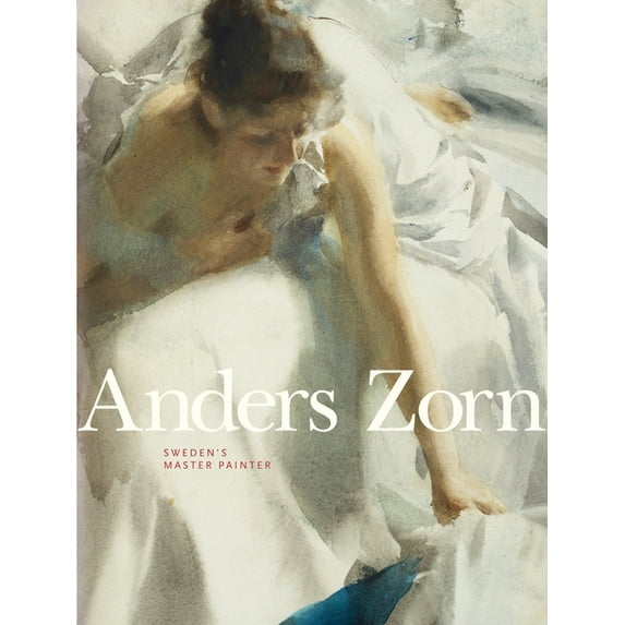 Anders Zorn: Sweden's Master Painter, (Hardcover)