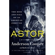 Astor The Rise and Fall of an American Fortune Paperback