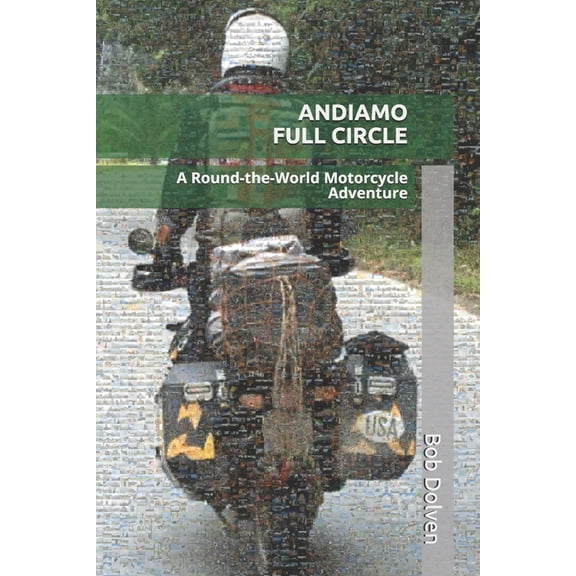 Andiamo Full Circle: A Round-the-World Motorcycle Adventure (Paperback)