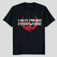 thumbnail image 1 of Andor I Have Friends Everywhere Shirt Men’s And Women’s Graphic Tee 100% Cotton by TBun, Full Sizes S-5XL, 1 of 5