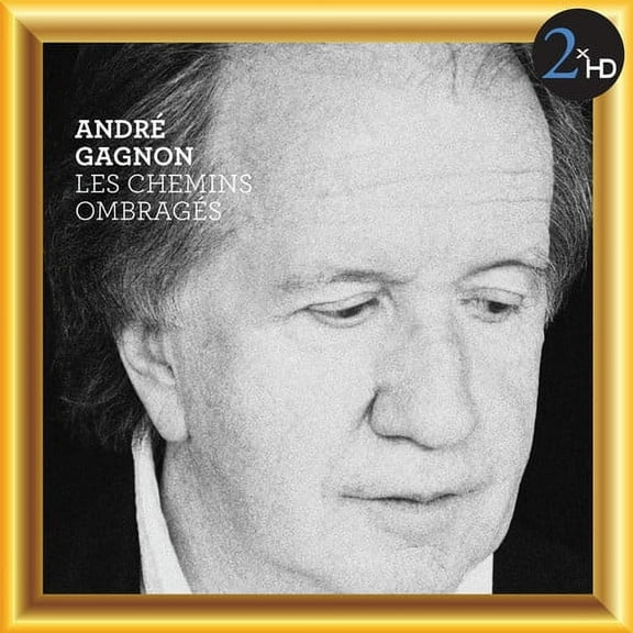 Andr Gagnon - Chemins Ombrages - Music & Performance - CD