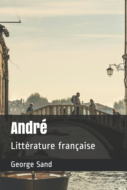 André: Littérature française (Paperback)