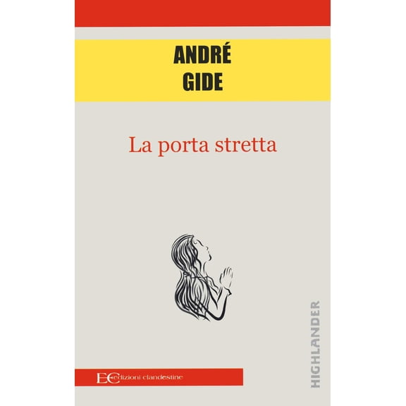 Andr Gide,Andrea Montemagni La porta stretta (Paperback)