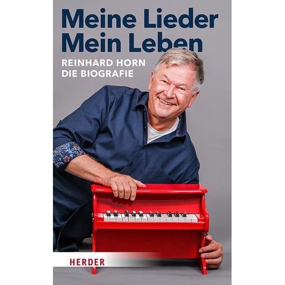 Andr Lorenz,Reinhard Horn Meine Lieder Mein Leben: Die Biografie (Hardcover)