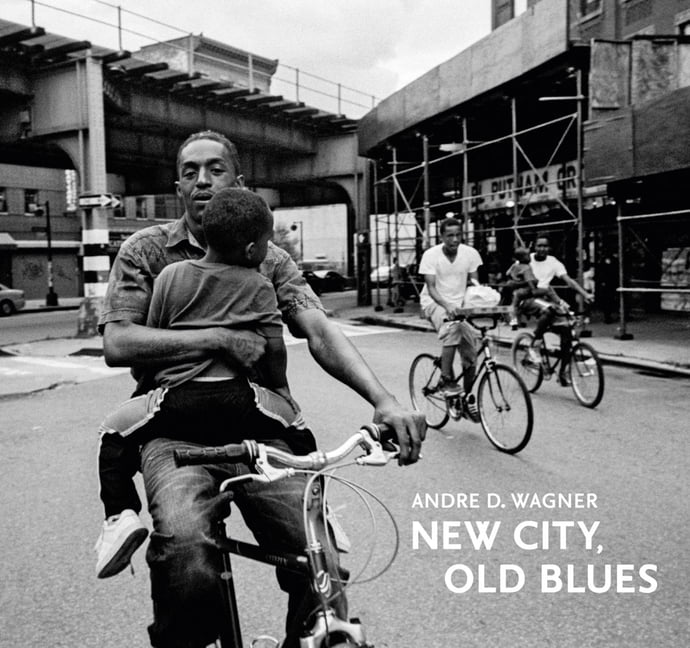 Andre D. Wagner: New City, Old Blues: The Gordon Parks Foundation / Steidl Book Prize, (Hardcover)