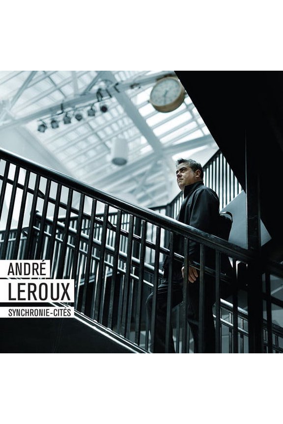 Andre Leroux - Synchronie-Cites - Music & Performance - CD