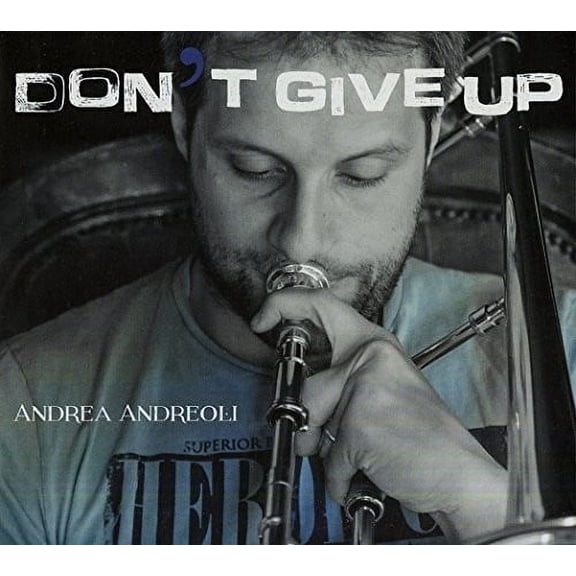 Andrea Andreoli - Don't Give Up - Music & Performance - CD