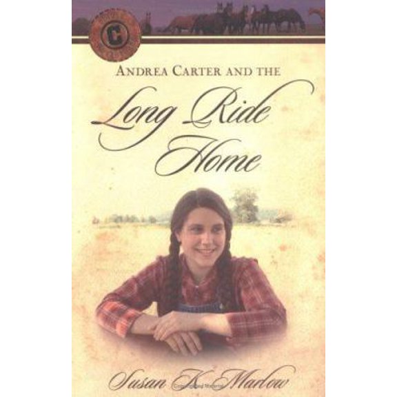 Pre-Owned Andrea Carter and the Long Ride Home (Circle C Adventures #1) (Paperback) 0825431883 9780825431883