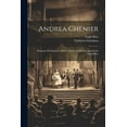 thumbnail image 1 of Andrea Chénier : Dramma Di Ambiente Storico, Scritto in Quattro Quadri Da Luigi Illica (Paperback), 1 of 1