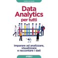 thumbnail image 1 of Andrea De Mauro Data analytics per tutti. Imparare ad analizzare, visualizzare e ra (Paperback), 1 of 1