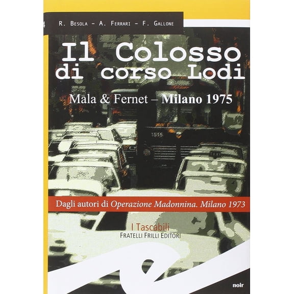 Andrea Ferrari,Riccardo Besola,Francesc Il colosso di Corso Lodi. Mala & Fernet, Mi (Paperback)