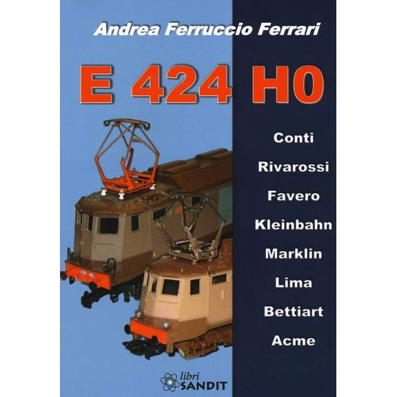 Andrea Ferruccio Ferrari E424 H0. Ediz. illustrata (Paperback)