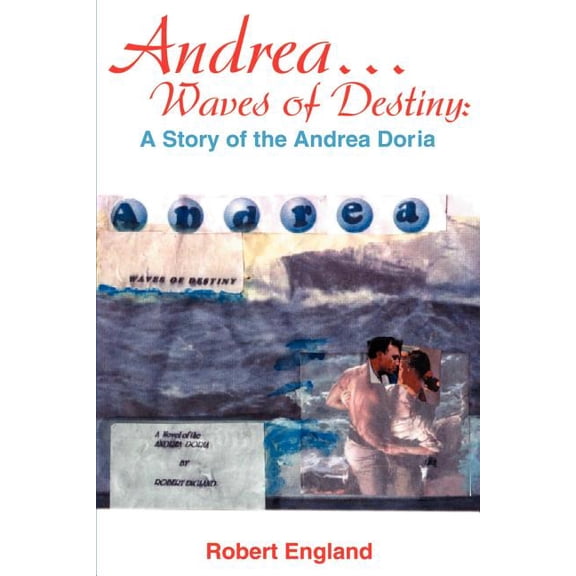 Andrea...Waves of Destiny: A Story of the Andrea Dorea, (Paperback)