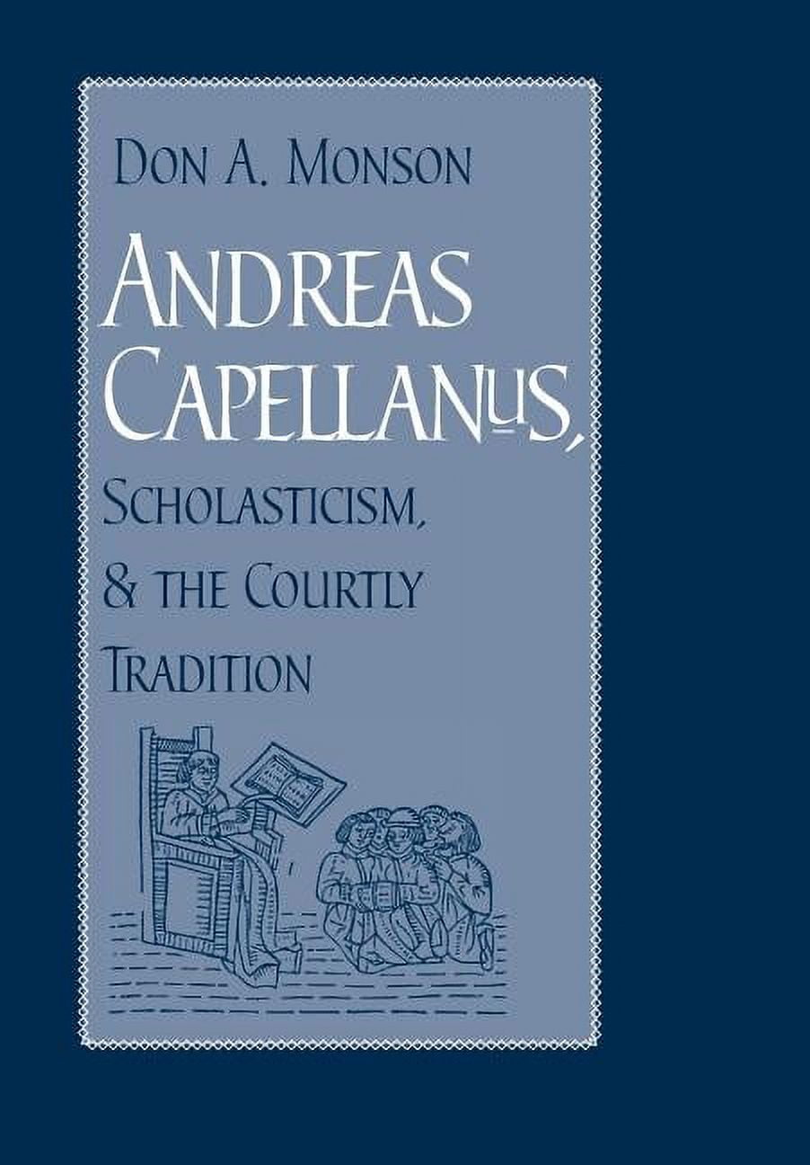 Andreas Capellanus, Scholasticism, and the Courtly Tradition (Hardcover