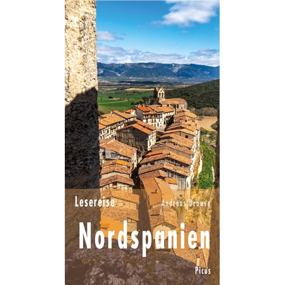 Andreas Drouve Lesereise Nordspanien: Im Reich der wandernden Seelentiere (Picus Le (Hardcover)