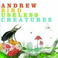 thumbnail image 1 of Andrew Bird - Useless Creatures - CD, 1 of 1