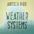 thumbnail image 1 of Andrew Bird - Weather Systems - Music & Performance - Vinyl, 1 of 1