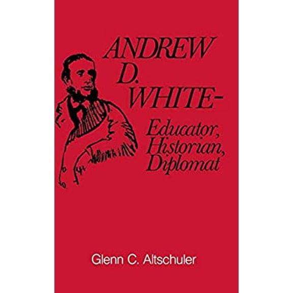 Pre-Owned Andrew D. White (Hardcover) 0801411564 9780801411564