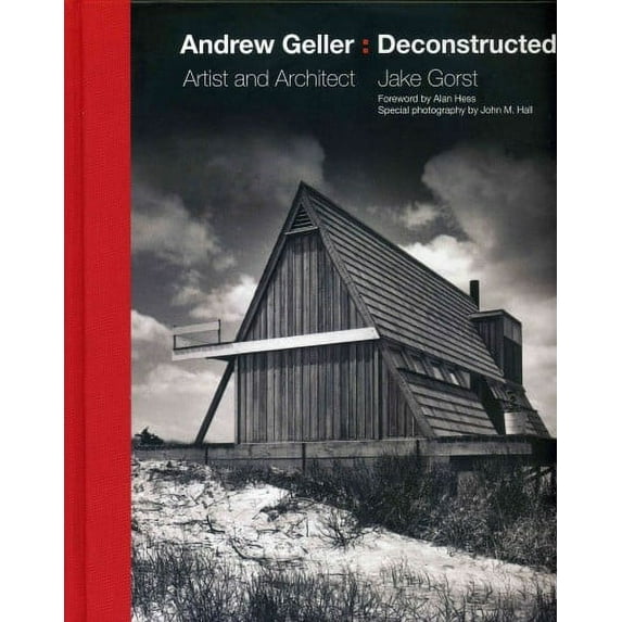 Andrew Geller: Deconstructed : Artist and Architect (Hardcover)