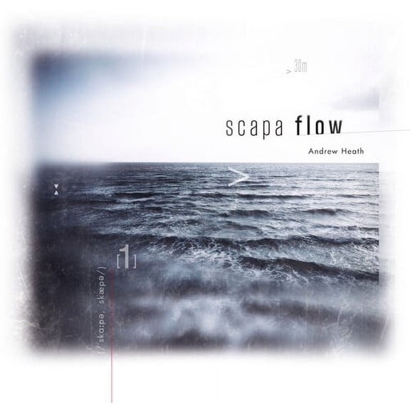 Andrew Heath - Scapa Flow - Electronica - CD
