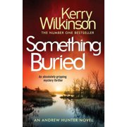Andrew Hunter Something Buried An Absolutely Gripping Mystery Thriller, Book 3, Paperback
