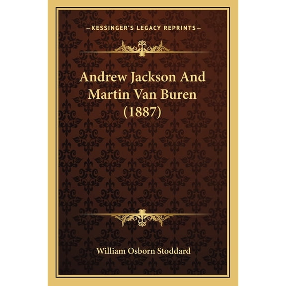 Andrew Jackson And Martin Van Buren (1887) (Paperback)