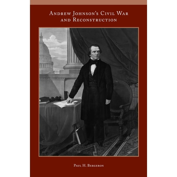 Andrew Johnson's Civil War and Reconstruction, (Paperback)