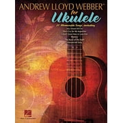 Andrew Lloyd Webber For Ukulele Paperback by Andrew Lloyd Webber
