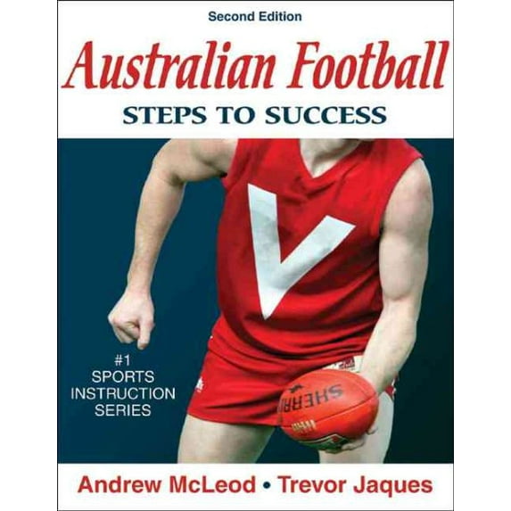 Andrew McLeod Australian Football: Steps to Success - 2nd Edition : Steps to Success