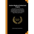 thumbnail image 1 of Andrew Meade of Ireland and Virginia : His Ancestors, and Some of His Descendants and Their Connections, Including Sketches of the Following Families: Meade, Everard, Hardaway, Segar, Pettus, and Overton (Paperback), 1 of 1
