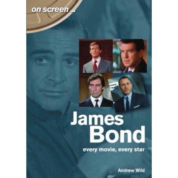 Andrew Wild James Bond (Paperback) On Screen