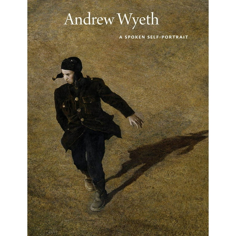 Andrew Wyeth ワイエス a spoken self-portrait Andrew Wyeth: A Spoken Self-Portrait: Selected and Arranged