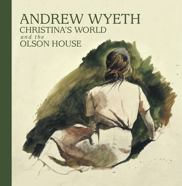 Andrew Wyeth, Christina's World, and the Olson House, (Hardcover)