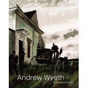 Andrew Wyeth Life and Death, Hardcover
