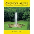 thumbnail image 1 of Andrews Geyser: Star of the Mountain Railroad (Paperback), 1 of 1