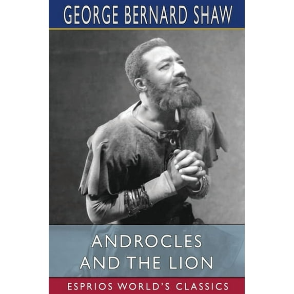 Androcles and the Lion (Esprios Classics), (Paperback)