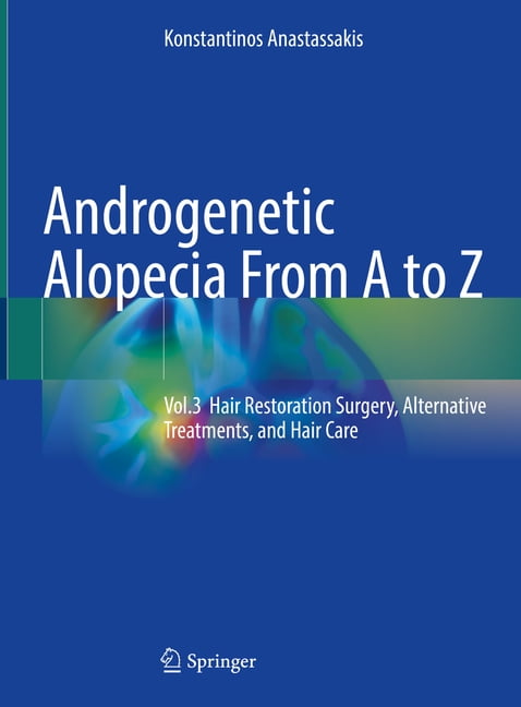 Androgenetic Alopecia from A to Z: Vol.3 Hair Restoration Surgery, Alternative Treatments, and Hair Care (Hardcover)