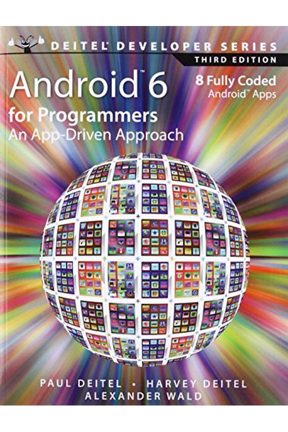 Pre-Owned Android 6 for Programmers: An App-Driven Approach (Paperback) by Paul Deitel, Harvey Deitel, Alexander Wald