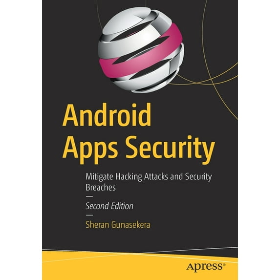 Android Apps Security: Mitigate Hacking Attacks and Security Breaches, (Paperback)