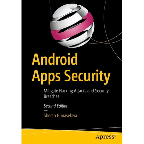 Android Apps Security: Mitigate Hacking Attacks and Security Breaches, (Paperback)