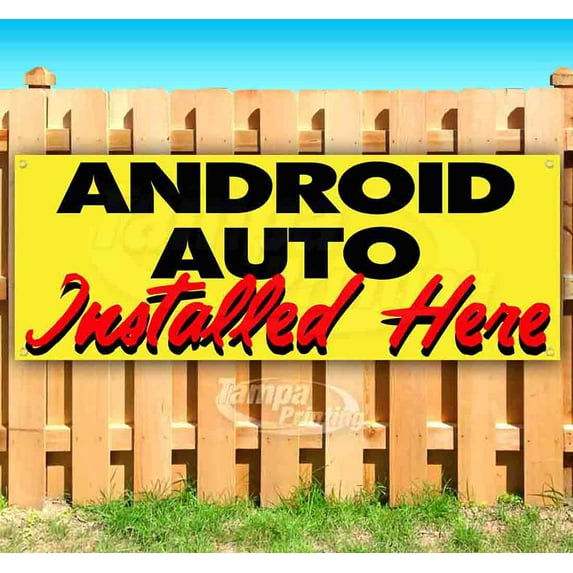 Android Auto Installed Here 13 oz Vinyl Banner With Metal Grommets