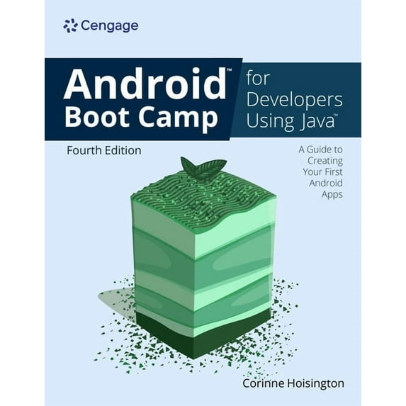 Android Boot Camp for Developers Using Java: A Guide to Creating Your First Android Apps, (Paperback)