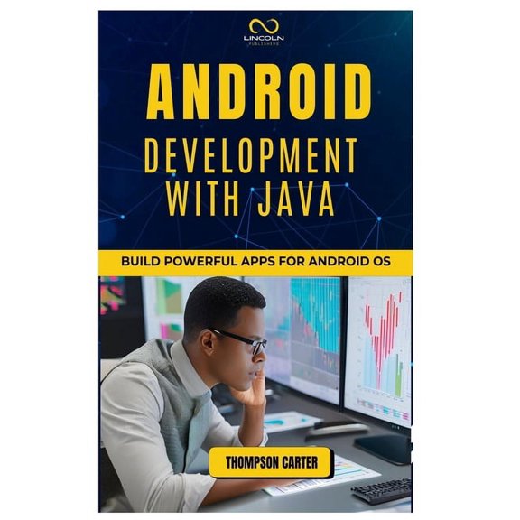 Android Development with Java: Build Powerful Apps for Android OS, (Paperback)