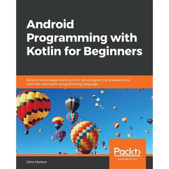 Pre-Owned Android Programming with Kotlin for Beginners: Build Android apps starting from zero programming experience with the new Kotlin programming language (Paperback)