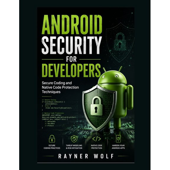 Android Security for Developers: Secure Coding and Native Code Protection Techniques, (Paperback)