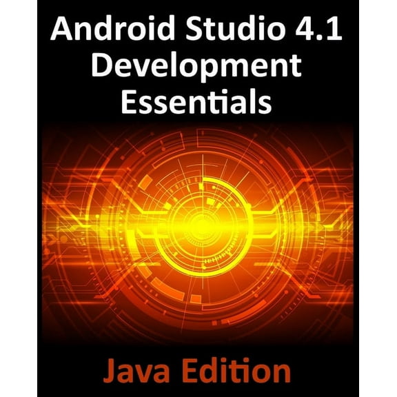 Android Studio 4.1 Development Essentials - Java Edition: Developing Android 11 Apps Using Android Studio 4.1, Java and , (Paperback)